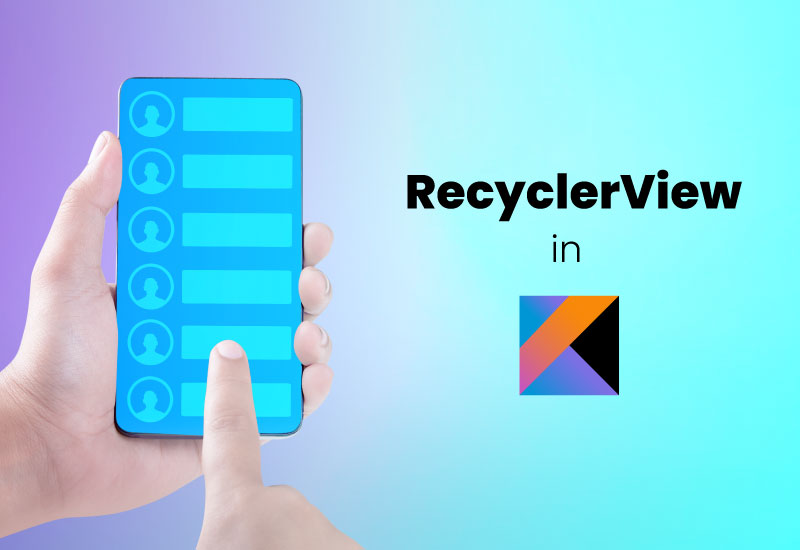 RecyclerView and Adapters in Kotlin